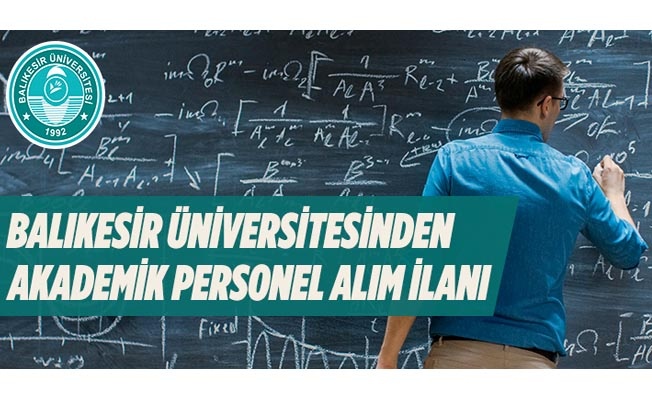 Balıkesir Üniversitesi Akademik Personel Alıyor 