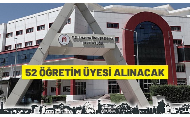 Amasya Üniversitesi Öğretim Üyesi alacak
