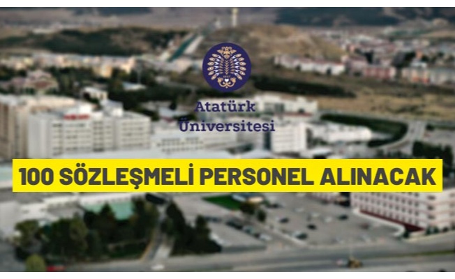 Atatürk Üniversitesi 100 Sözleşmeli Personel alacak